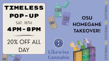 Likewise Cannabis Stillwater - Stillwater Dispensary TIMELESS TAKEOVER 10/18 4PM-7PM