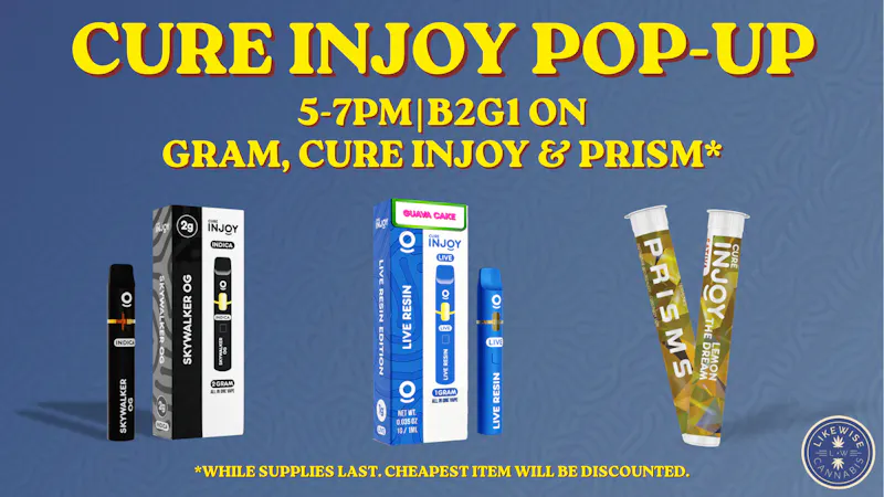 Likewise Cannabis Broadway - Edmond Dispensary B2G1 CURE INJOY 5-7PM & POP-UP