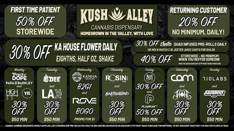 Kush Alley 50% OFF FTP - 30% OFF HOUSE FLOWER - 20% OFF DAILY