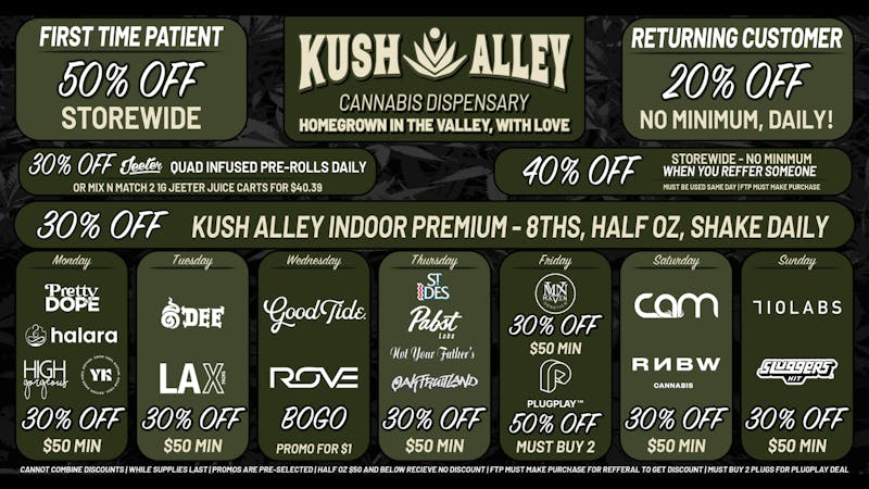 Kush Alley 50% OFF FTP - 30% OFF HOUSE FLOWER - 20% OFF DAILY