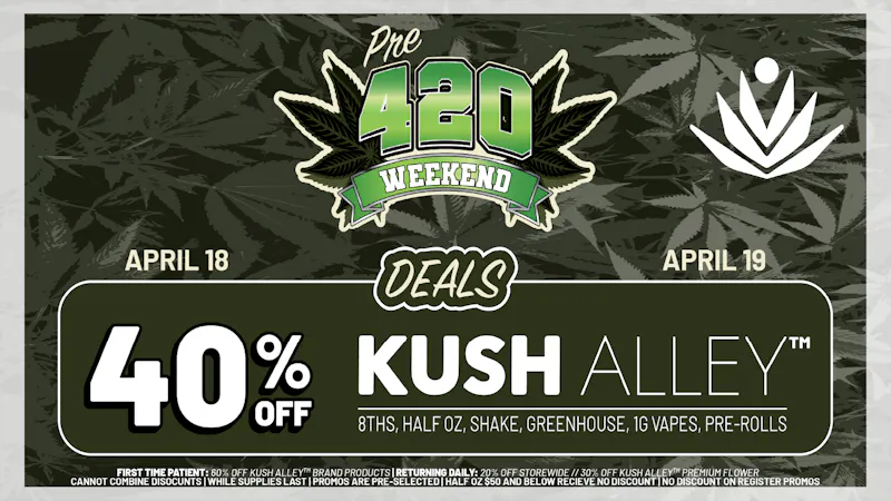 Kush Alley PRE - 420 WEEKEND - 40% OFF KUSH