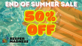Reefer Madness 50% Off Select Items