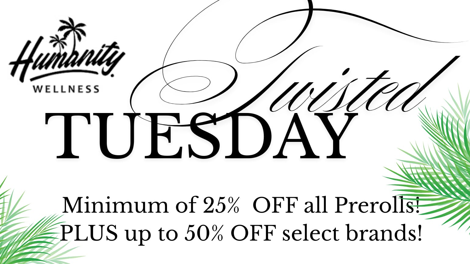 Humanity Wellness TWISTED TUESDAY + MORE!