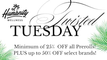 Humanity Wellness TWISTED TUESDAY + MORE!