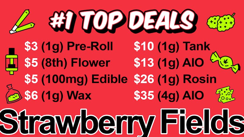 Strawberry Fields Pueblo North $10 1G Carts/$6 1G Wax/$5 100mg Edibles & More!