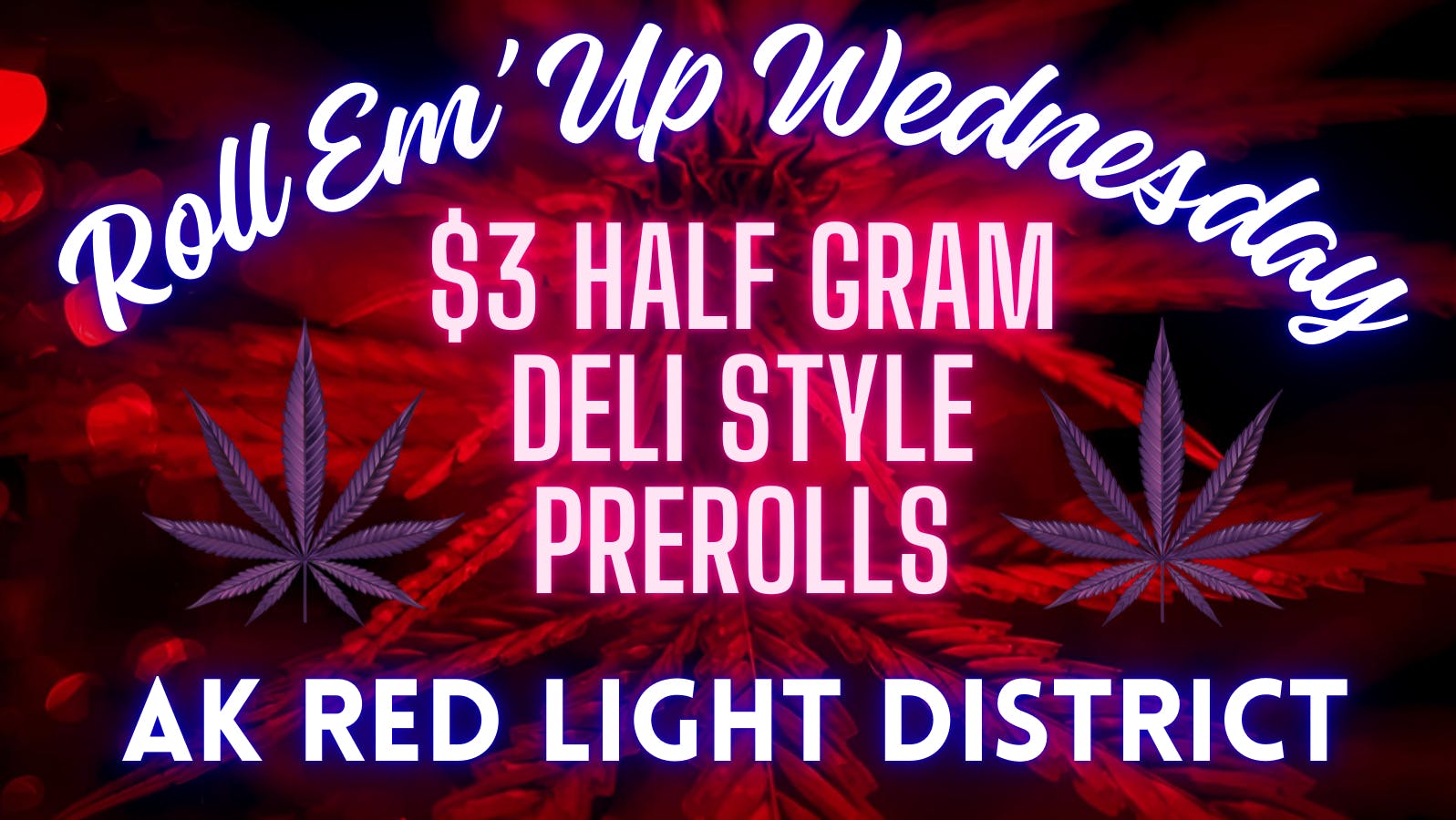 The Red Light District Roll Em' Up Wednesday
