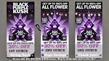 Black Purple Kush Black Friiday Savings on Flower Ounces Starts Now!