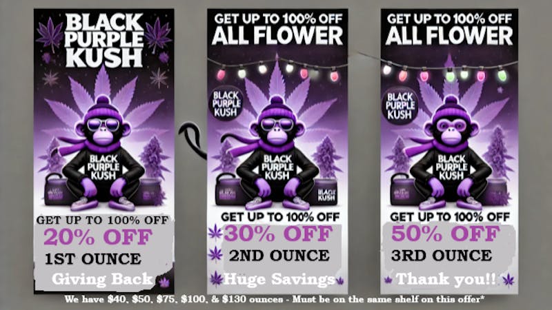 Black Purple Kush Black Friiday Savings on Flower Ounces Starts Now!
