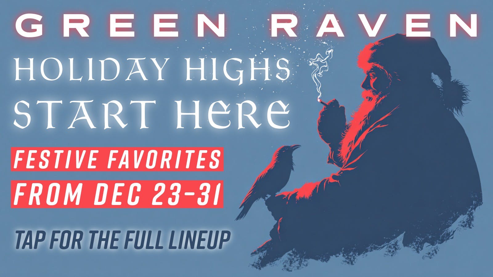 Green Raven Holiday Specials | Dec 23–31 🎄