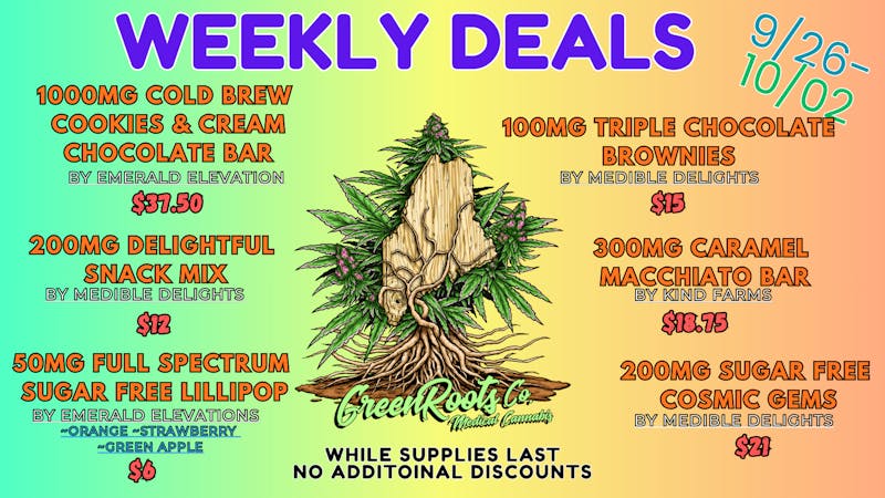 Green Roots Company Weekly Specials!!!