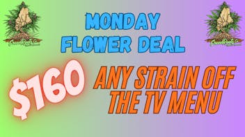 Green Roots Company $160 OZ Flower Power Monday!