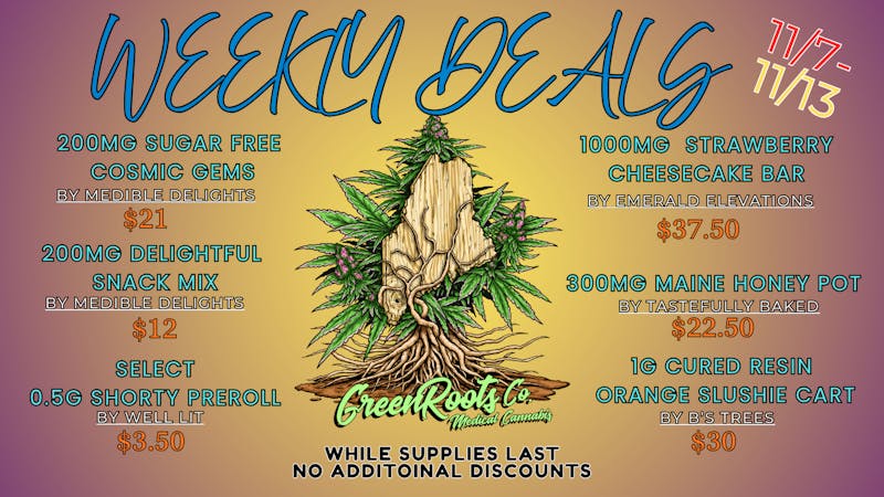Green Roots Company Weekly Specials!!!