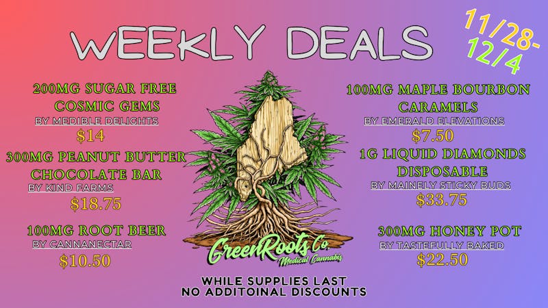 Green Roots Company Weekly Specials!!!