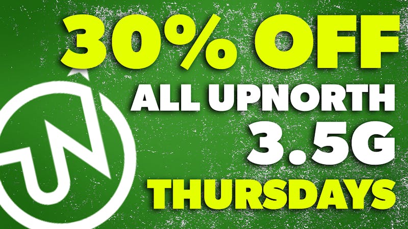 Remedy Room 30% OFF UPNORTH 3.5G THURSDAYS!!