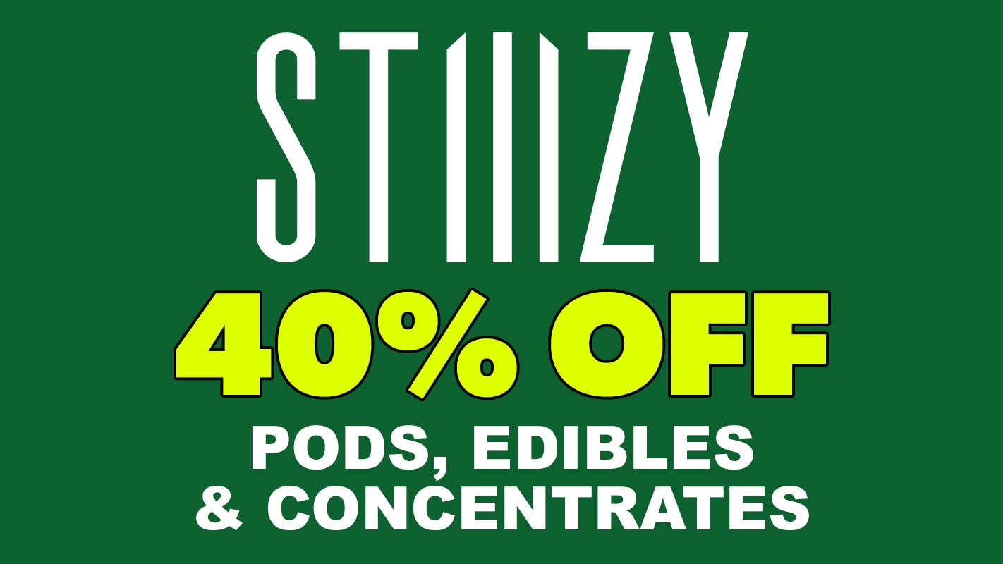 Remedy Room 40% OFF STIIIZY PODS, EDIBLES & CONCENTRATES