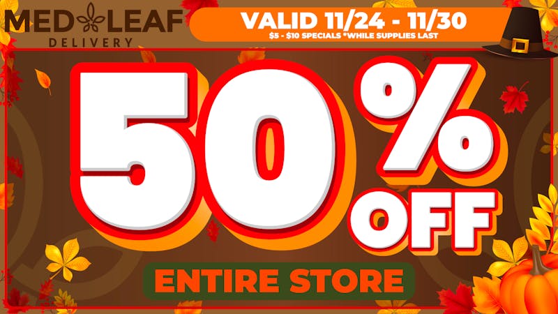 MedLeaf Weed Delivery - Oceanside Green Week - 50% OFF Entire Store thru 11/30