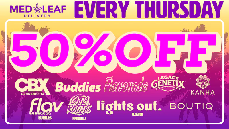 MedLeaf Weed Delivery - Temecula EVERY Thursday Deals!!!