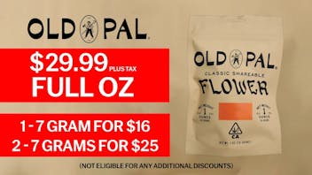 The Boulevard Dispensary OLD PAL SPECIAL! FULL OZ FOR ONLY $29.99!