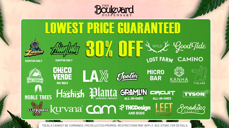 The Boulevard Dispensary 30% OFF YOUR FAVORITE BRANDS!🔥