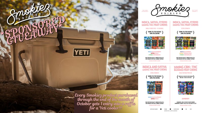 Custom Cannabis Buy Smokiez, enter to win a Yeti Cooler!
