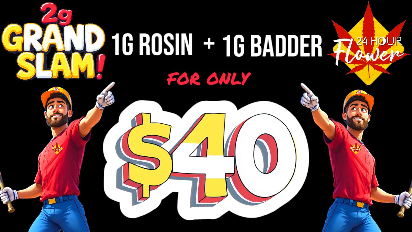 24 Hour Flower $40 GRAND SLAM!