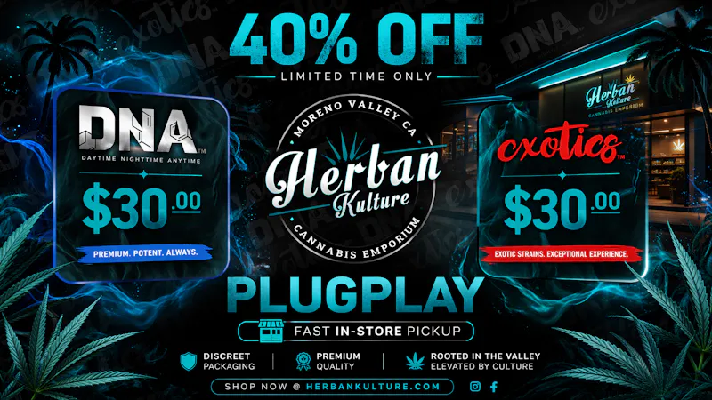 Herban Kulture Moreno Valley 40% OFF STOREWIDE!! $30 OTD - PLUGPLAY!!