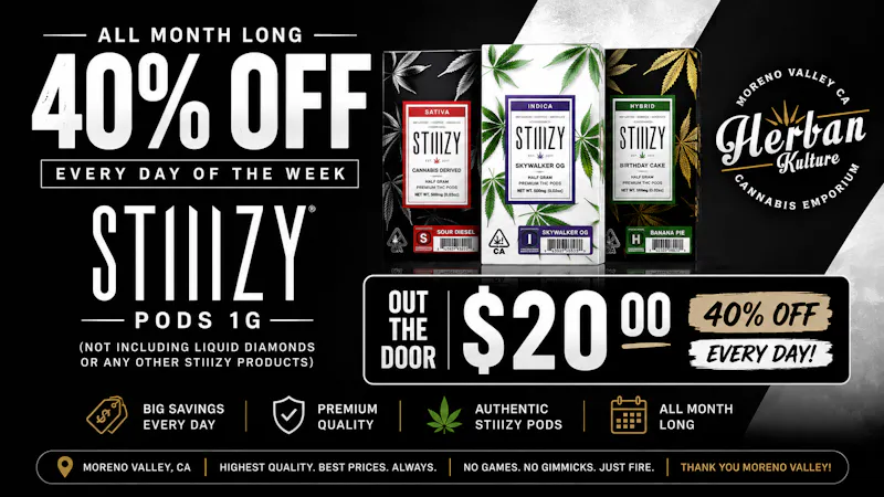Herban Kulture Moreno Valley STIIIZY 1G PODS — $20 OTD 🔥
