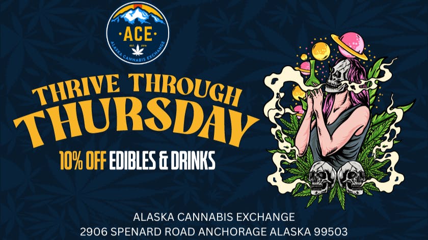 Alaska Cannabis Exchange THRIVE THROUGH THURSDAY'S