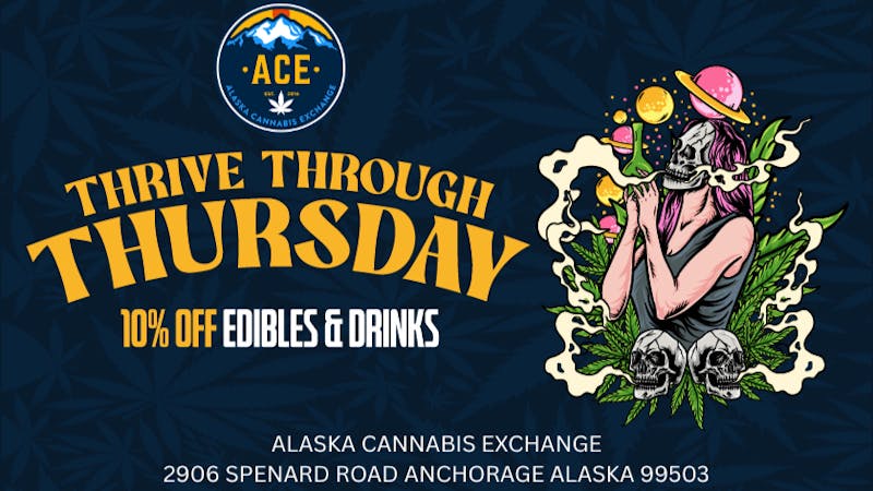 Alaska Cannabis Exchange THRIVE THROUGH THURSDAY'S