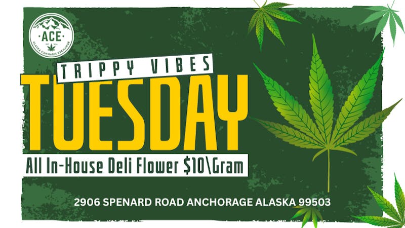 Alaska Cannabis Exchange TRIPPY VIBES TUESDAY