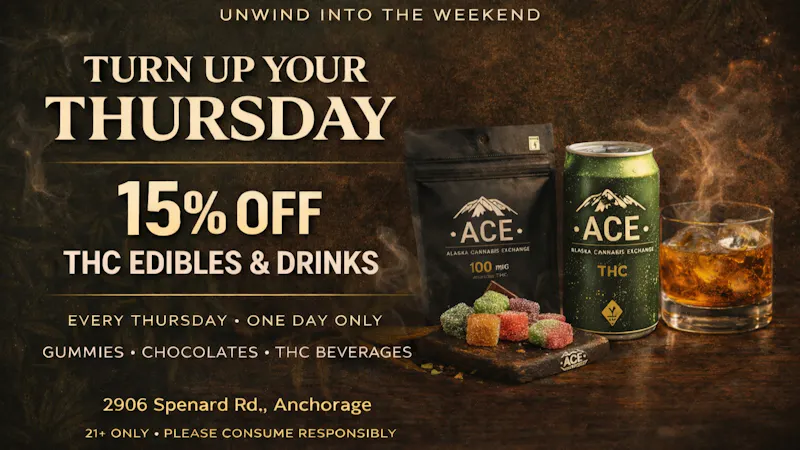 Alaska Cannabis Exchange Thursday 15% Off Edibles & Drinks
