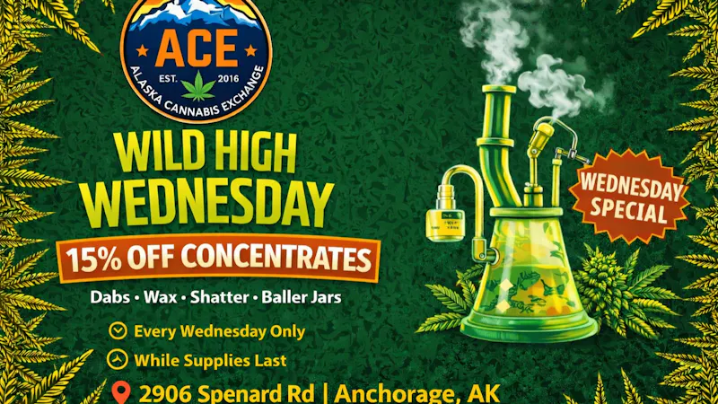 Alaska Cannabis Exchange Wild High Wednesday Deal