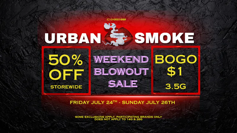 Urban Smoke - Broadway WEEKEND BLOWOUT SALE 50% OFF ENTIRE STORE ALL DAY