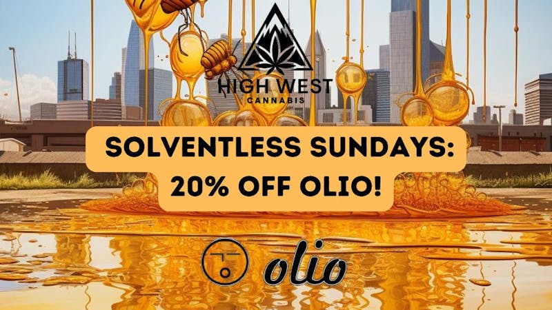 High West Cannabis Solventless Sunday's: 20% off Olio every Sunday!