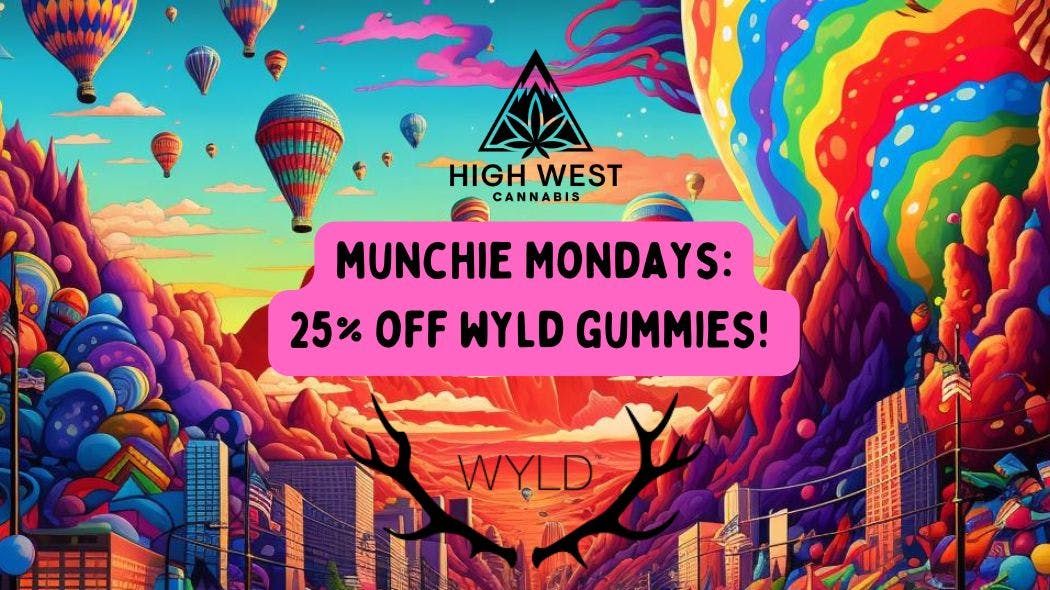 High West Cannabis Munchie Monday's: 25% off Wyld &Good Tide Gummies!