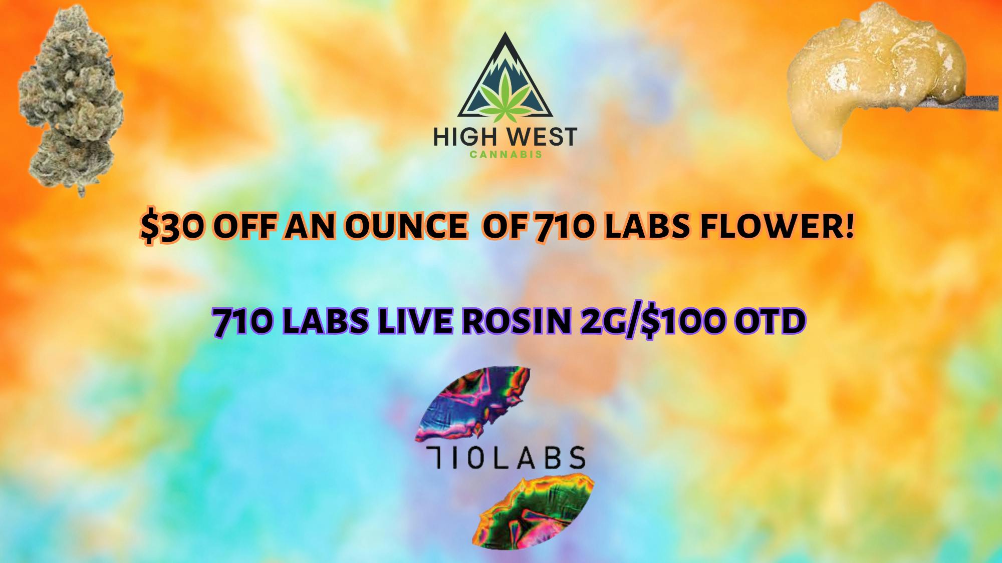 High West Cannabis Save BIG on 710 Labs!! $30 off an OZ!