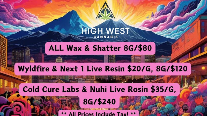 High West Cannabis Wax & Shatter 8g/$80 OTD!