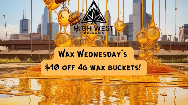 High West Cannabis Wax Wednesday's: $10 off 4g Wax Buckets!