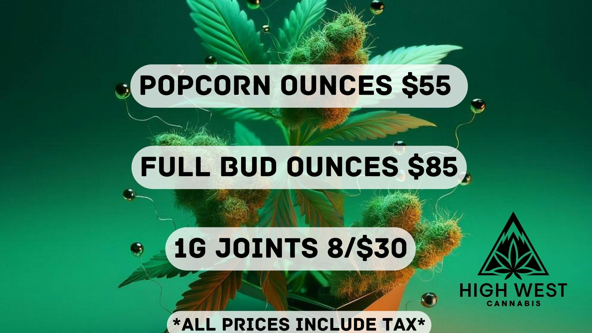High West Cannabis Ounce deals! $55 Popcorn, $85 Full Bud!