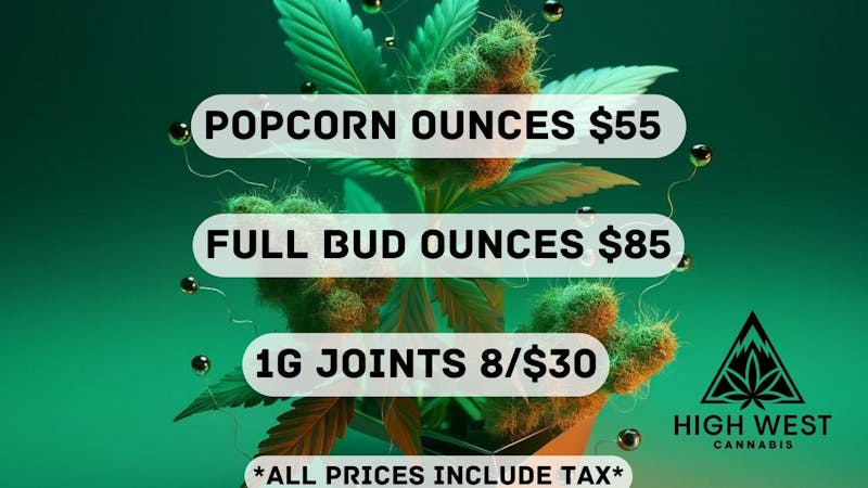 High West Cannabis Ounce deals! $55 Popcorn, $85 Full Bud!
