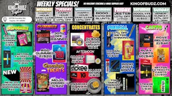 King of Budz Taylor Weekly Specials!