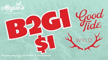 Megan's Organic Market - SLO B2G1 Wyld & Good Tide - Every Friday