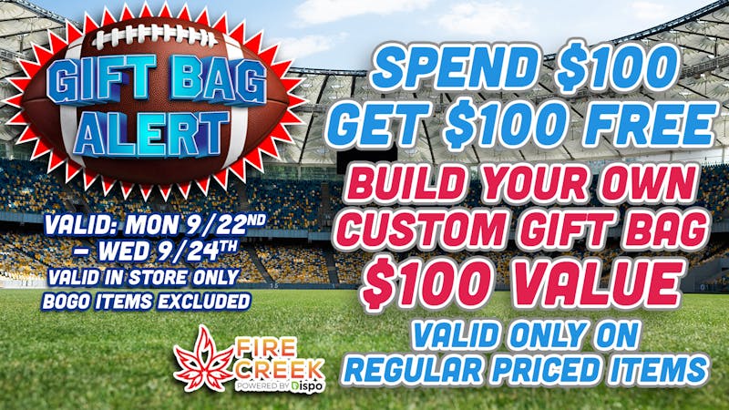 Fire Creek Battle Creek - Recreational 🎁GIFT BAG ALERT🔥SPEND $100 GET $100 FREE‼️