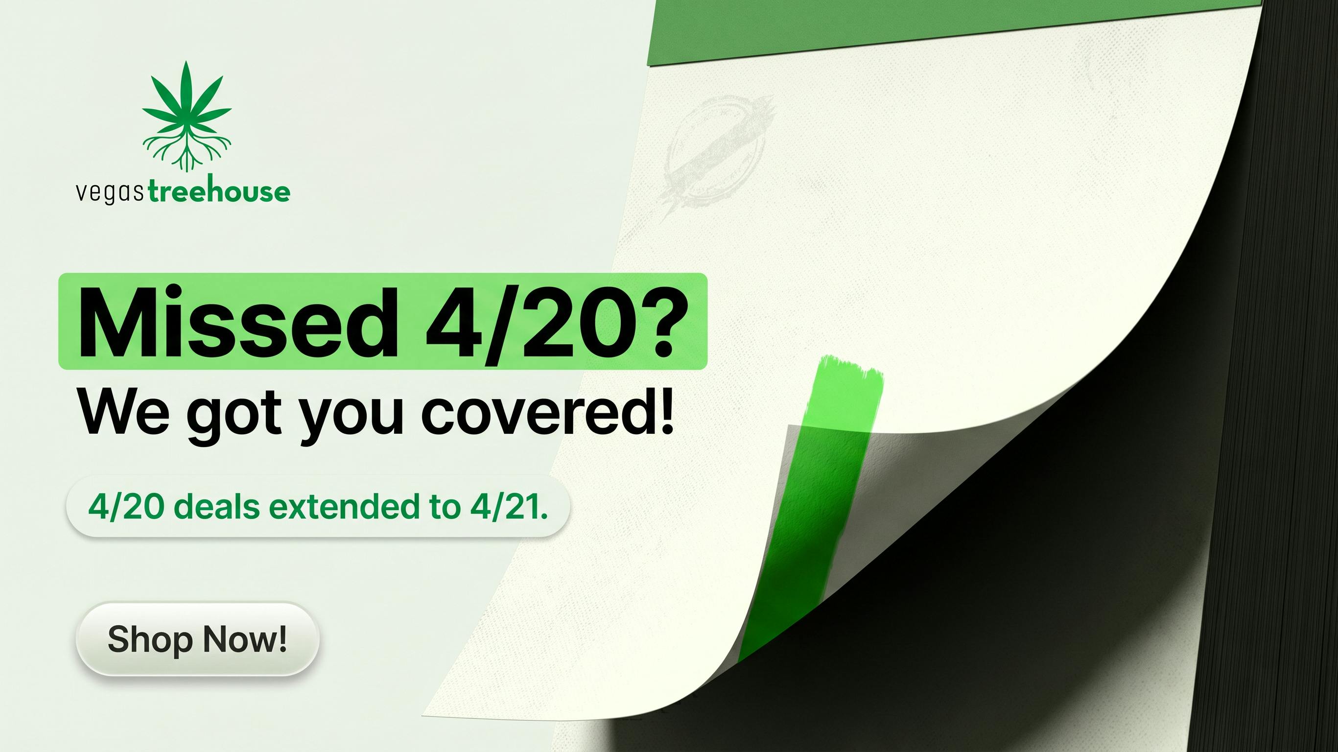Vegas Treehouse 4/20 Deals Extended!