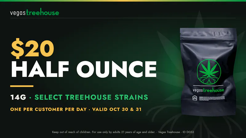 Vegas Treehouse $20 HALF OUNCES