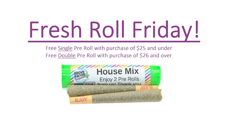Above and Beyond Cannabis LLC Fresh Roll Friday