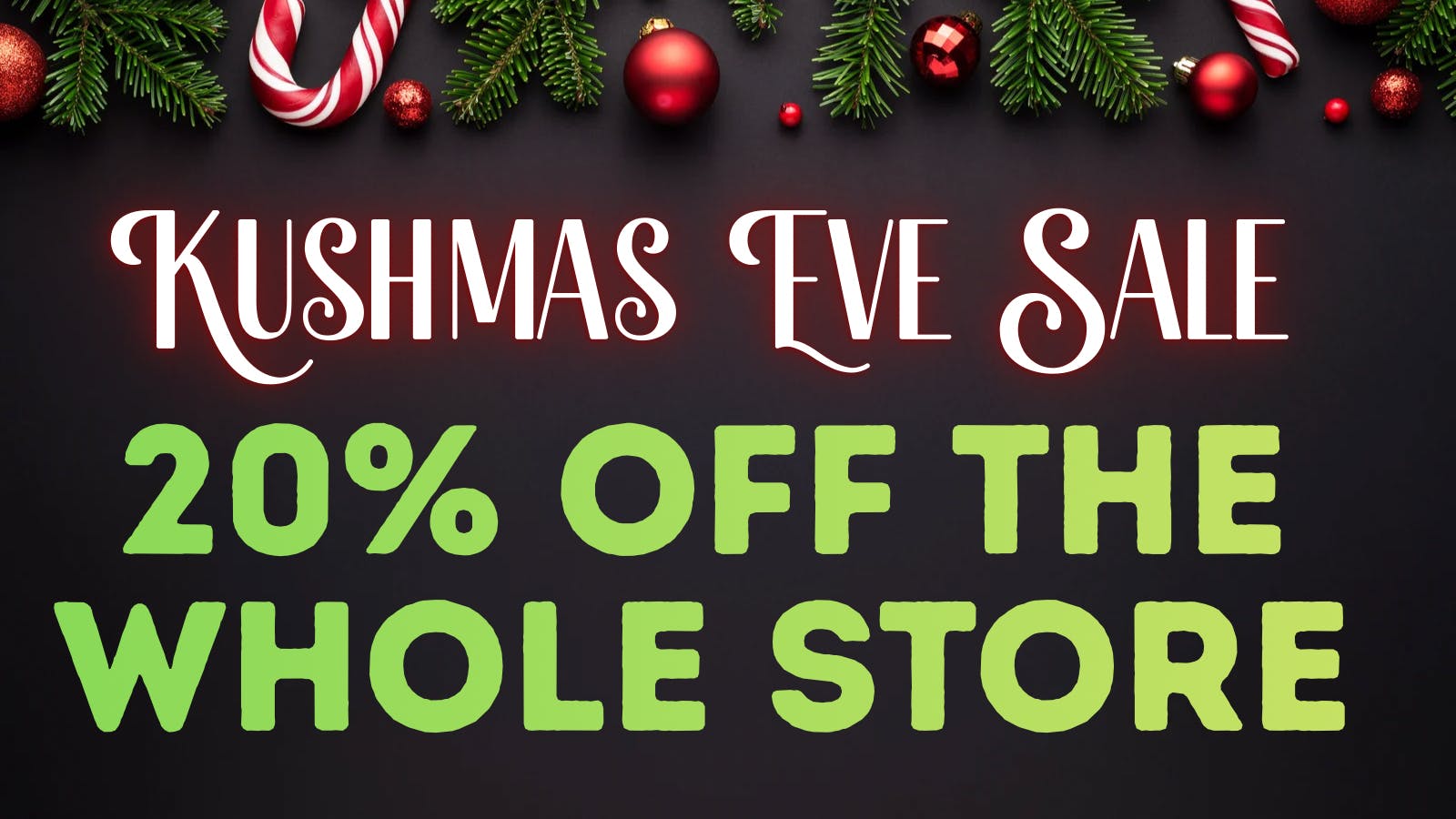 Cultivate207 Kushmas Eve Sale 🎅🎄
