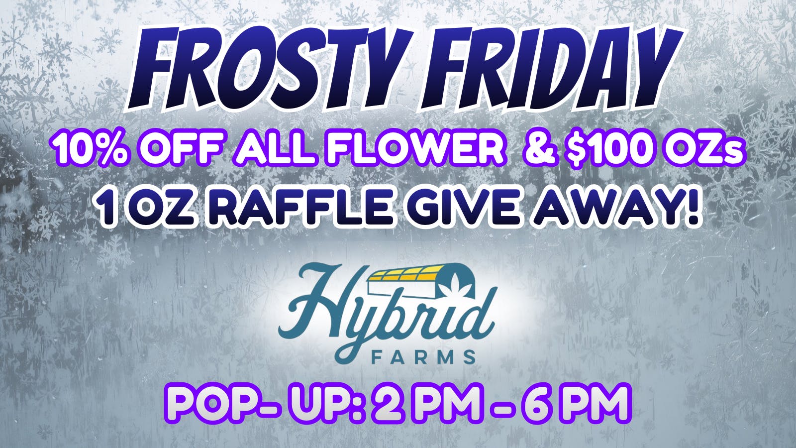 Cultivate207 Hybrid Farms Pop-Up | 10% Off Flower | $100 OZs