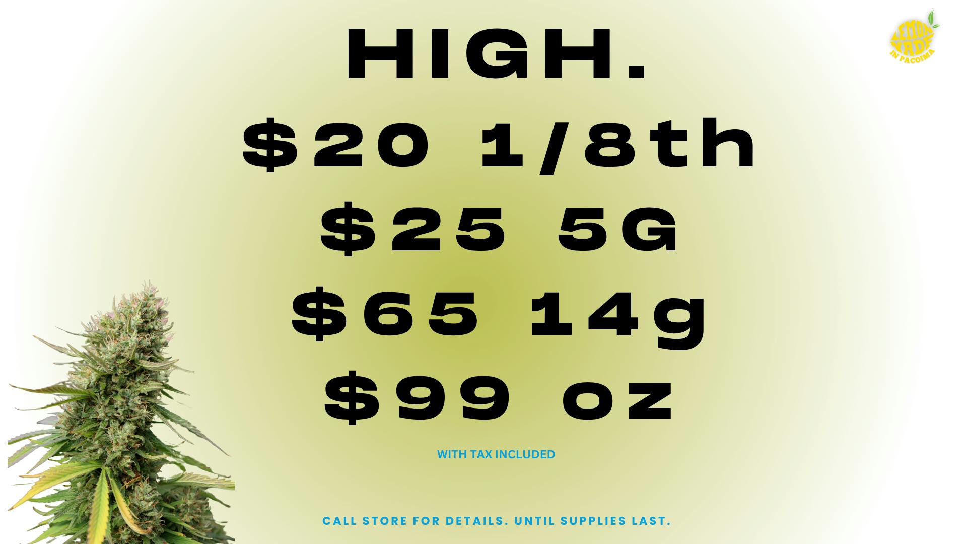 Lemonnade Pacoima 14GRAMS FOR $65 WITH TAX INCLUDED!
