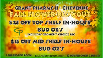 Grant Pharms II $25 OFF Top Shelf Oz - $15 OFF Mid Shelf Oz NOW!